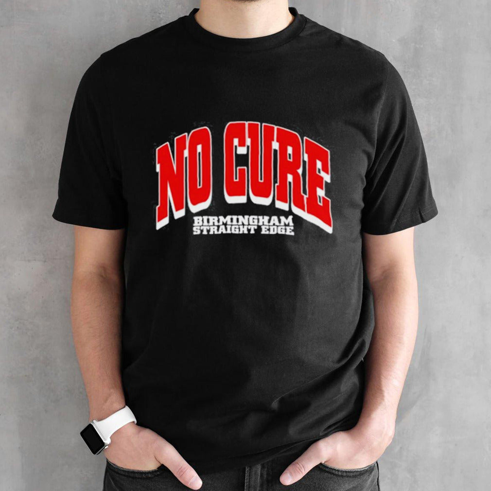 No cure birmingham straight edge shirt