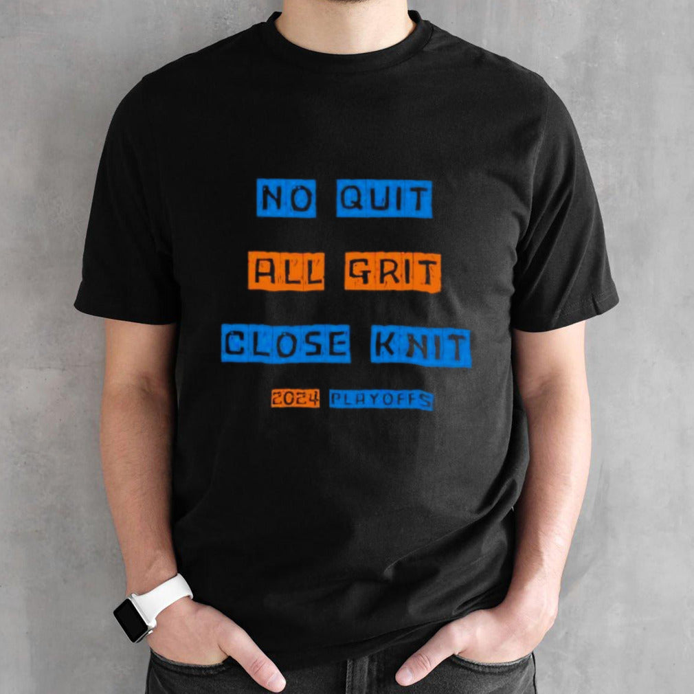 No quit all grit close knit New York Knicks basketball shirt