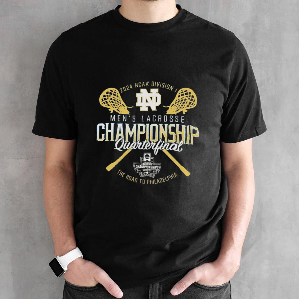 Notre Dame Fighting Irish 2024 NCAA Division I Menâ€™s Lacrosse Championship Quarterfinal shirt