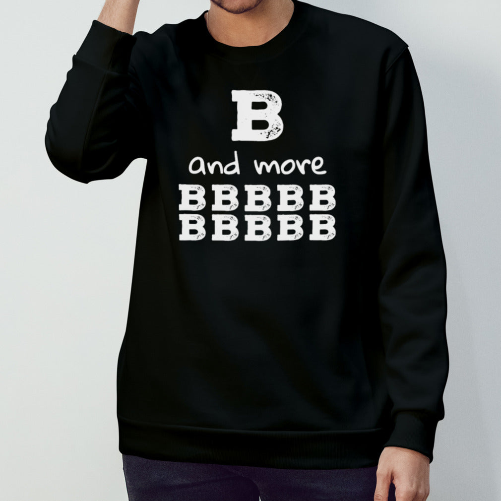 Official B and more BBBBBBBBBB Shirt