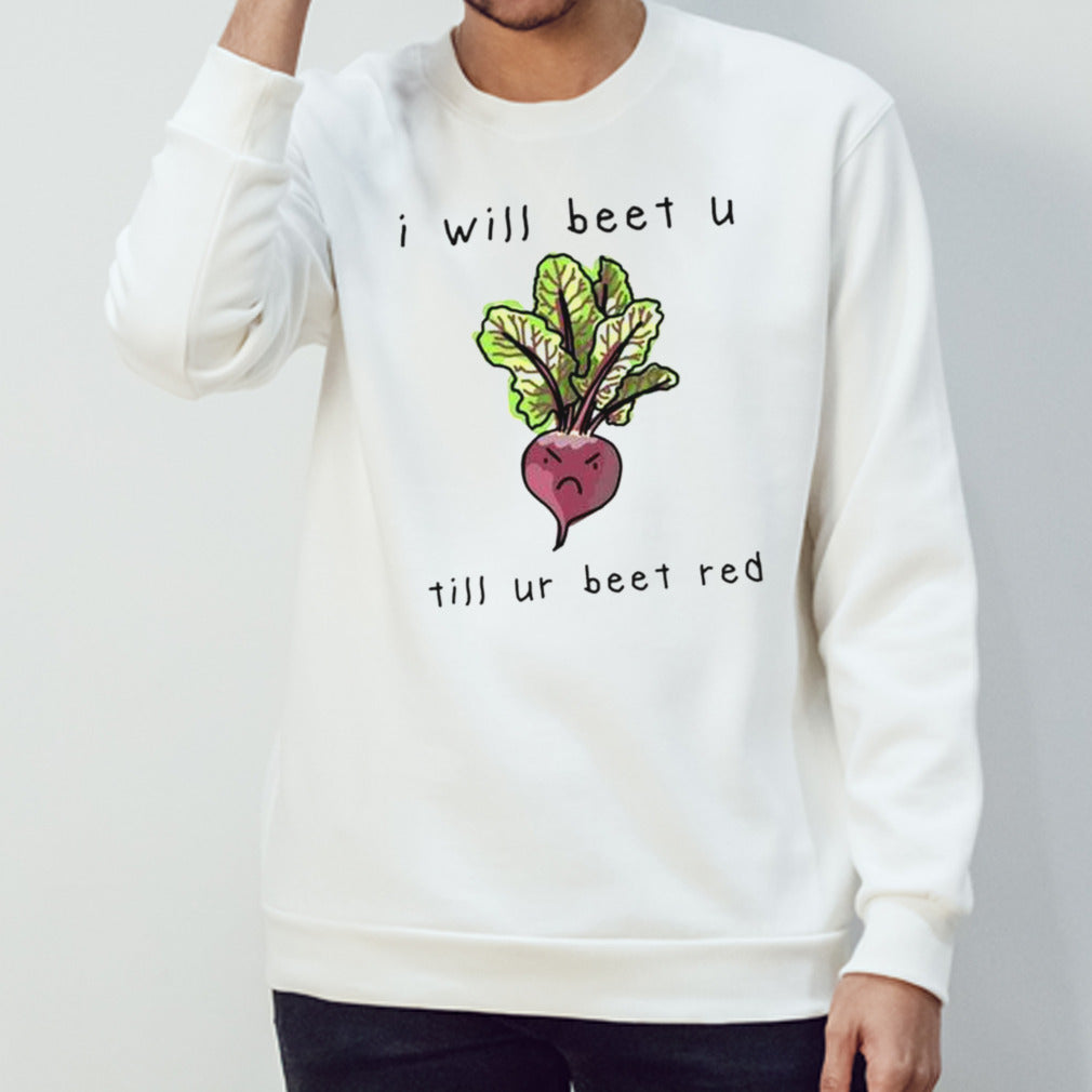 Official I Will Beet You Til Ur Beet Red Shirt