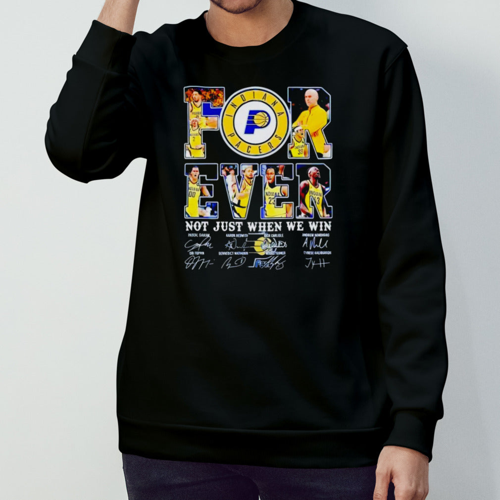 Official Indiana Pacers Forever Not Just When We Win 2024 Player Sign Shirt