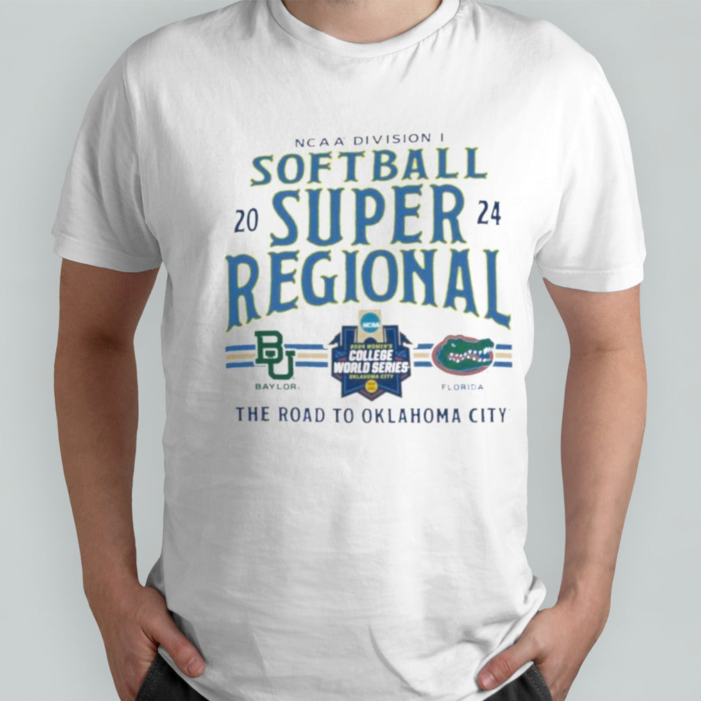 Official NCAA Division I Softball Super Regional 2024 Baylor Bears Vs Florida Gators The Road To Oklahoma City Shirt