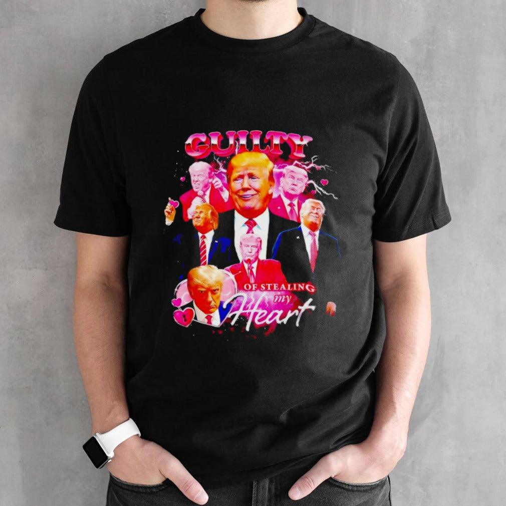 Official Trump Guilty Of Stealing My Hear T-Shirt