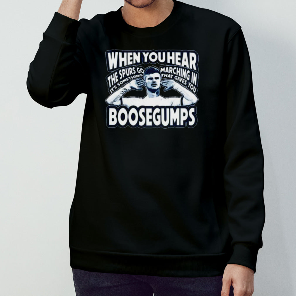 Official When You Hear The Spurs Go Itâ€™s Something Marching In That Gives You Boosegumps Shirt