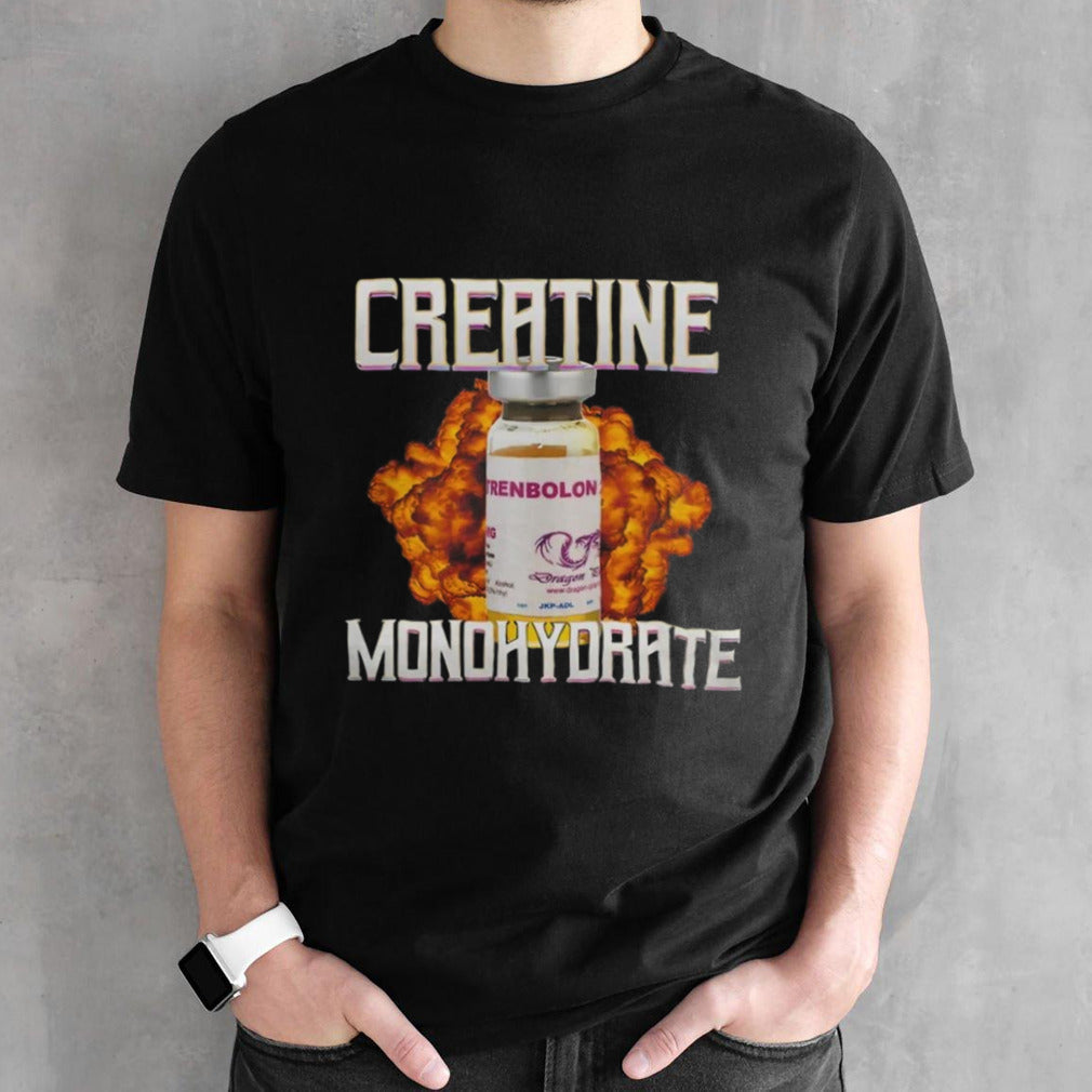 Official trenbolone creatine monohydrate Shirt