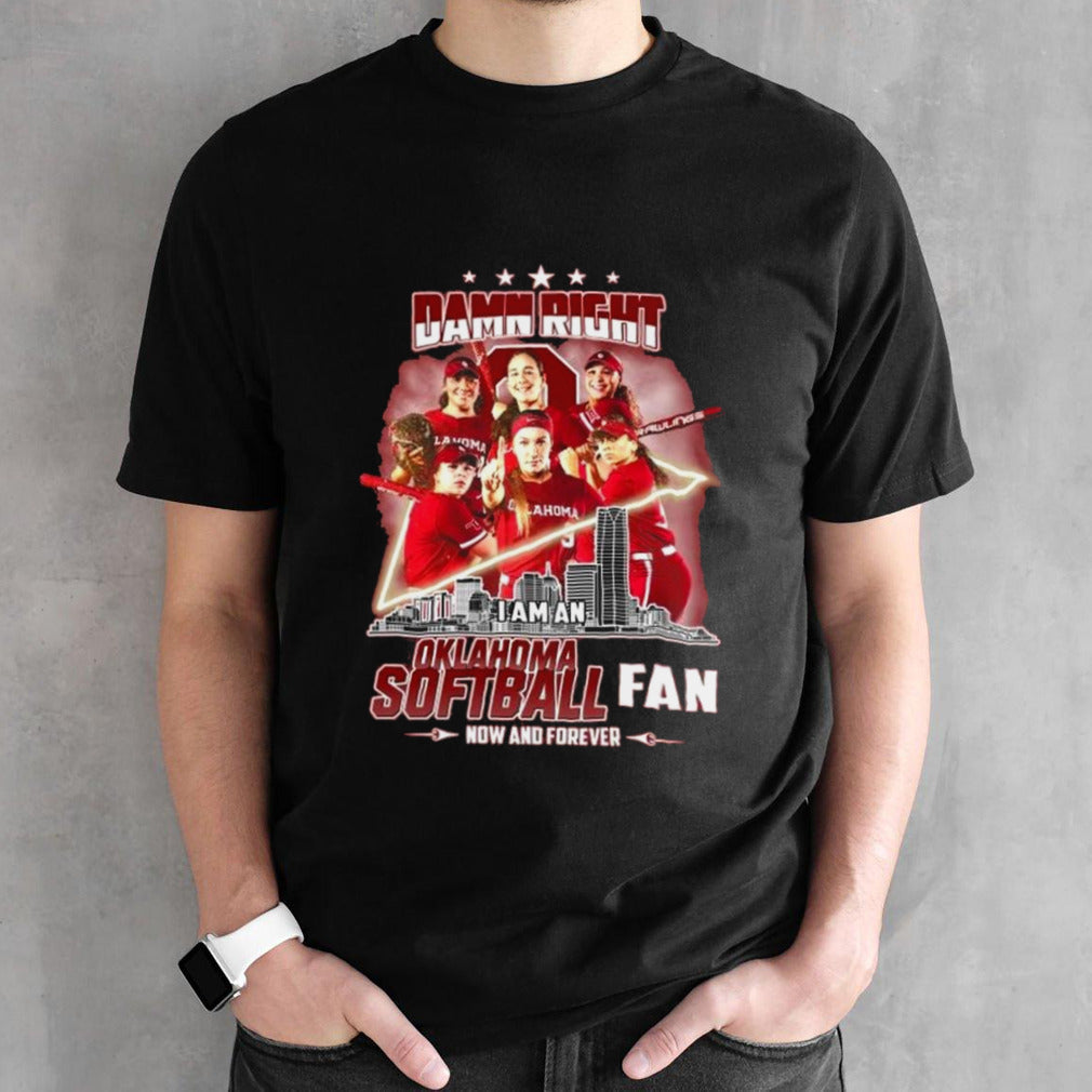 Oklahoma Sooners Softball Damn Right I Am Sooners Fan Forever Skyline 2024 Shirt