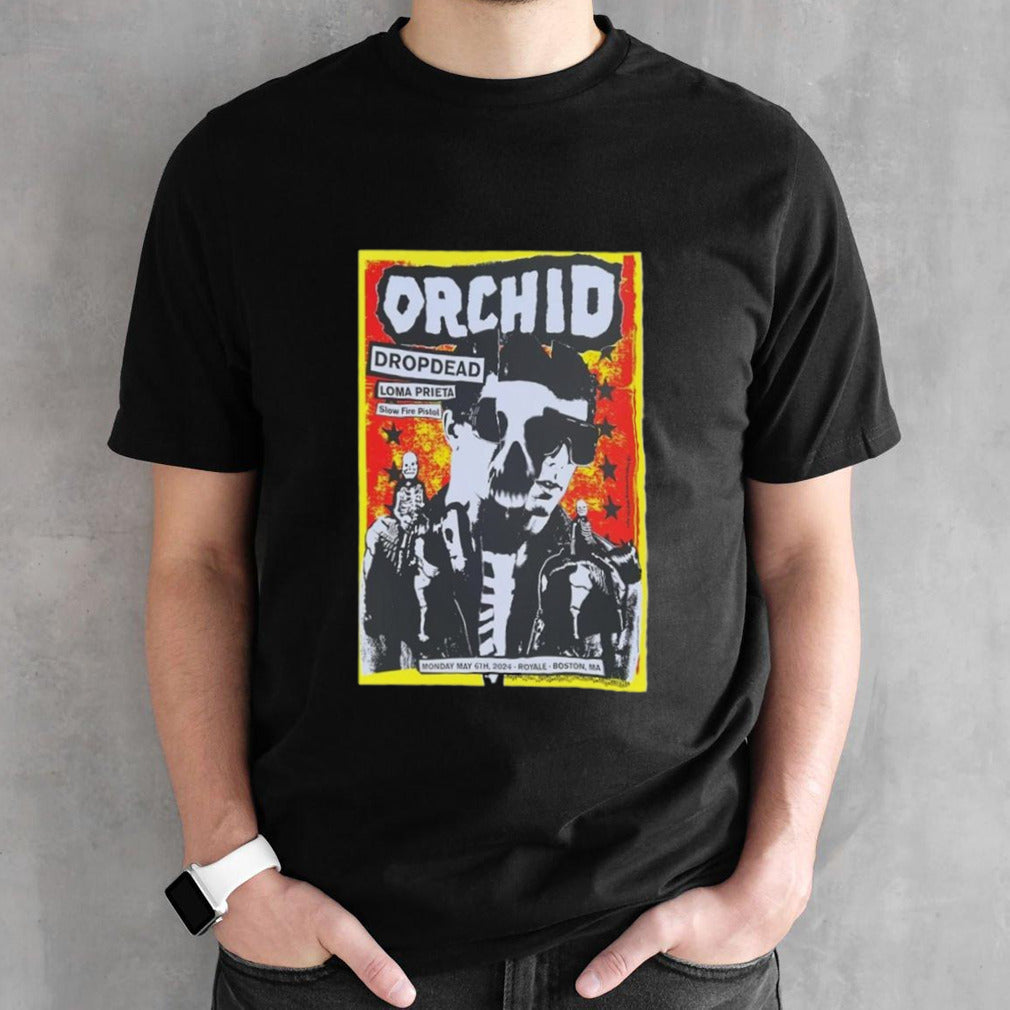Orchid Dropdead, Loma Prieta, Slow Fire Pistol Royale Boston, Ma May 6, 2024 T-shirt