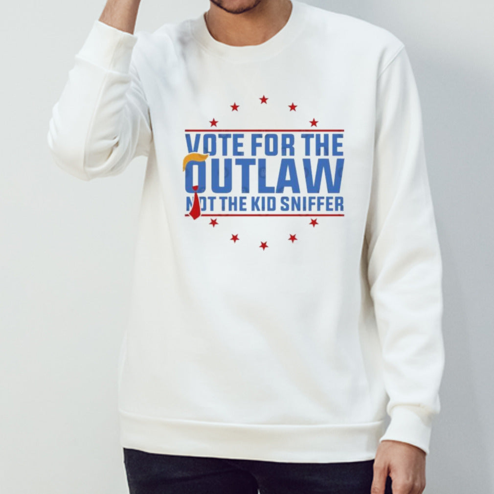 Outlaw 2024 Iâ€™m Voting For The Outlaw Not The Kid Sniffer T-Shirt