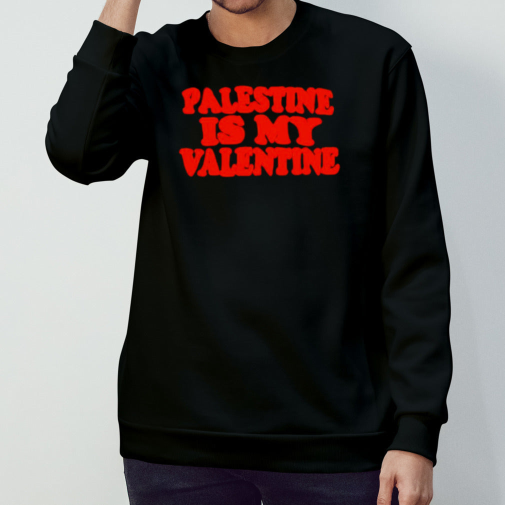 Palestine is my Valentine shirts