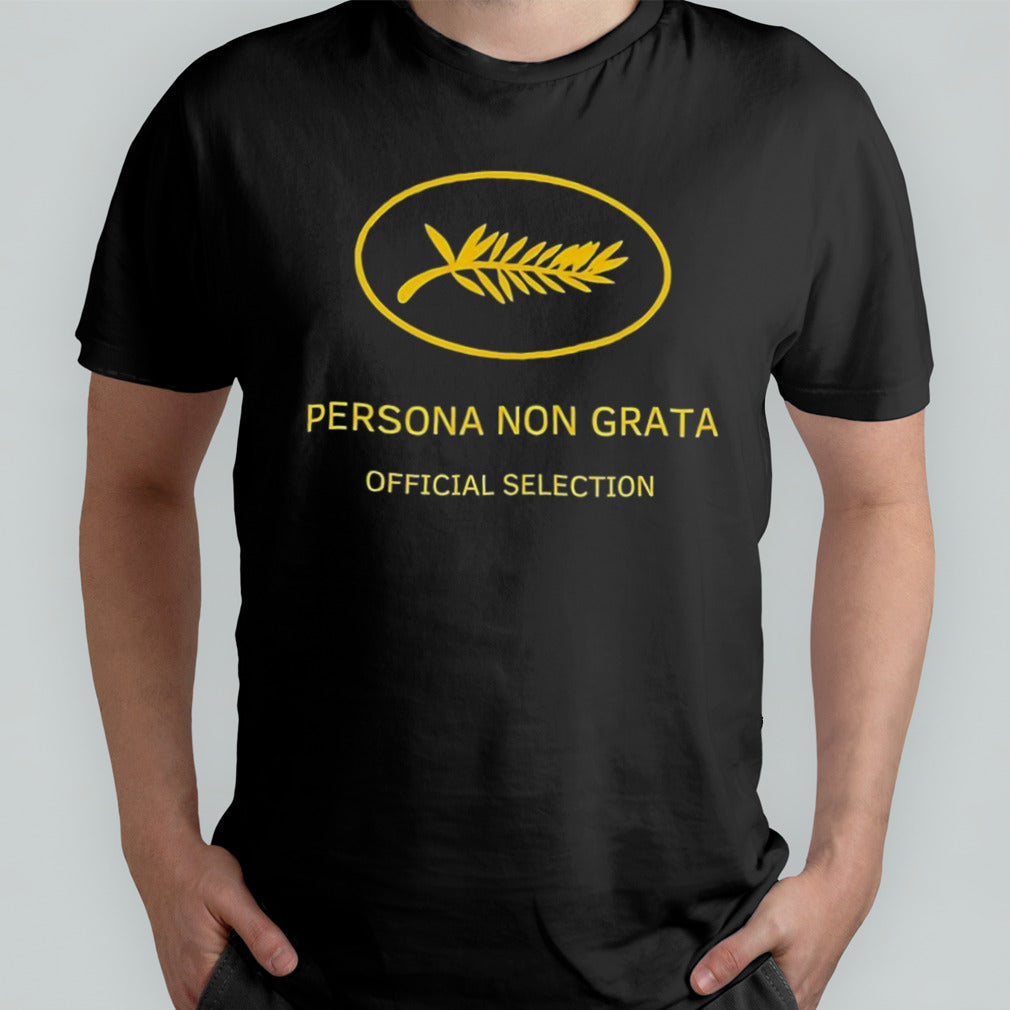Persona non grata official selection shirt