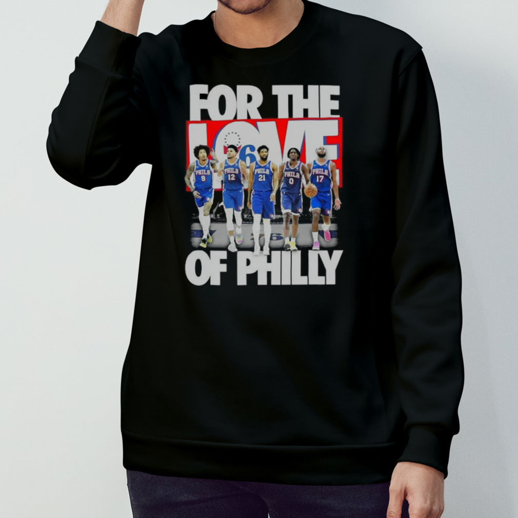 Philadelphia 76ers Team For The Love Of Philly 2024 Playoffs Shirts