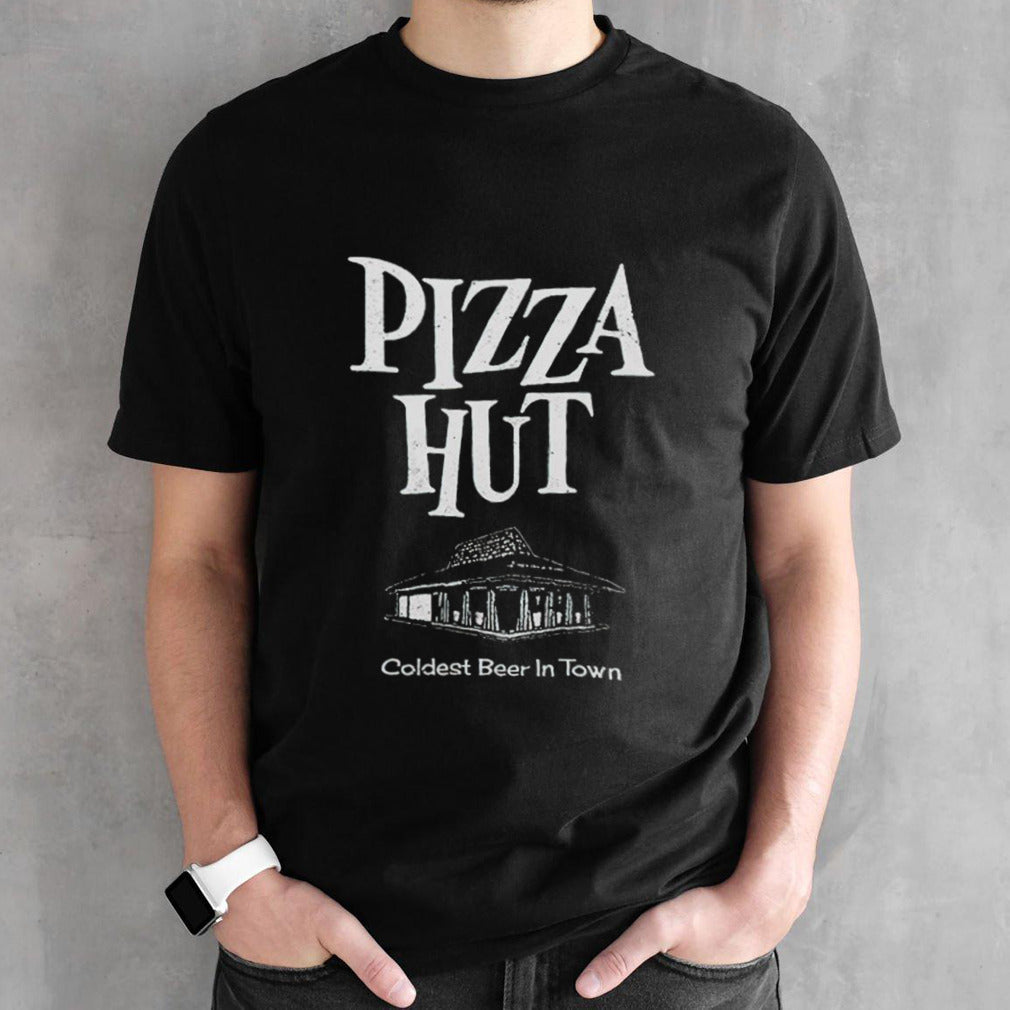Pizza hut coldest beer in town shirts
