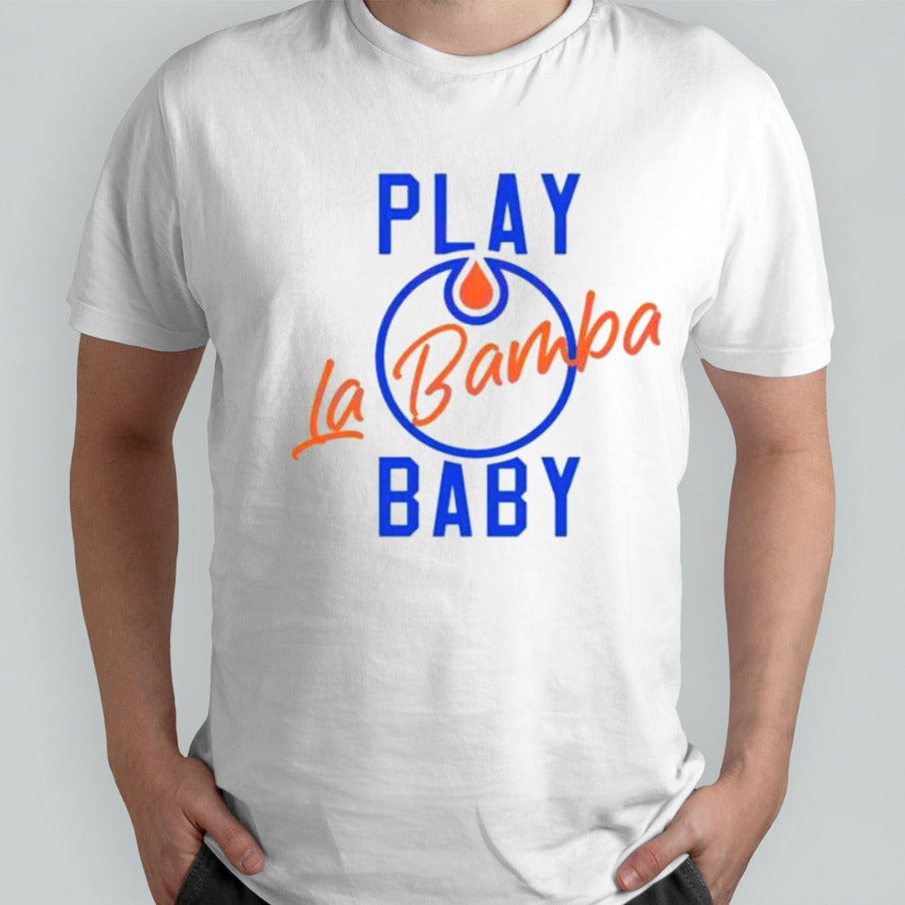 Play La Bamba Baby Edmonton Oilers 2024 Season Shirt