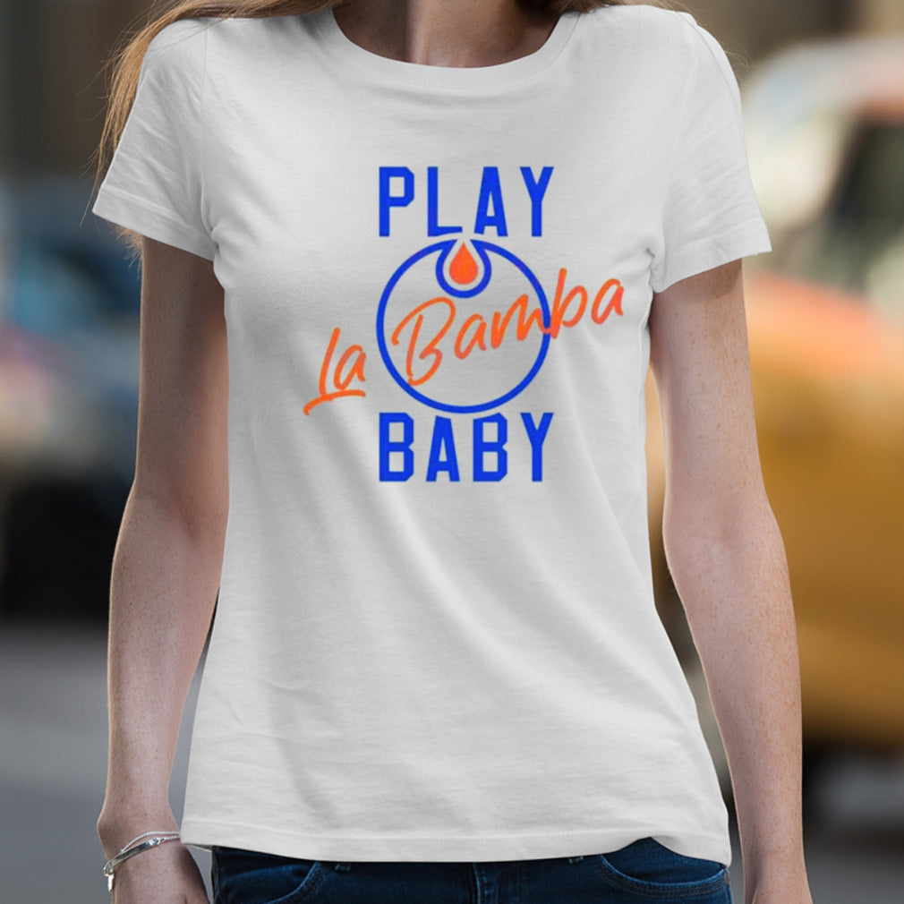 Play La Bamba Baby Edmonton Oilers 2024 Season Shirt