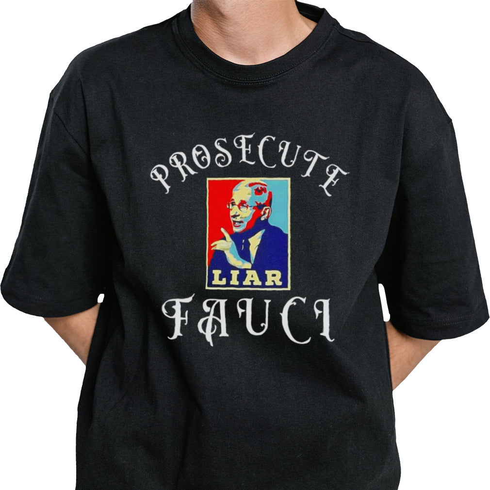 Prosecute Fauci Liar shirt