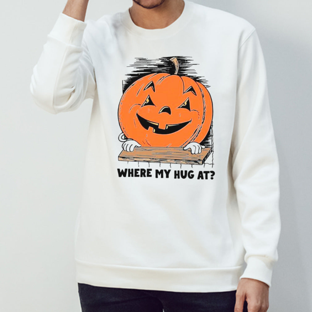 Pumpkin where my hug at shirts