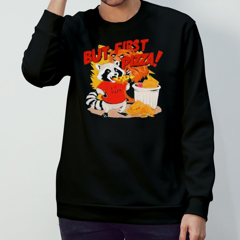 Raccoon but first pizza cartoon T shirts