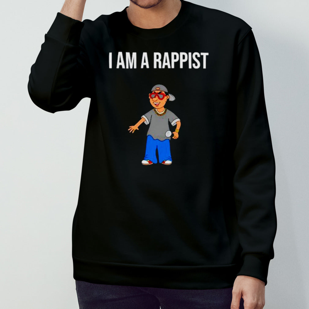 Rapper I am a rapist shirts