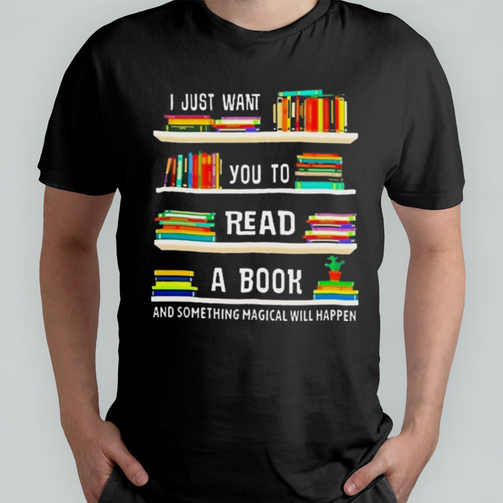 Read A Book Something Magical Will Happen Book Lovers Shirt