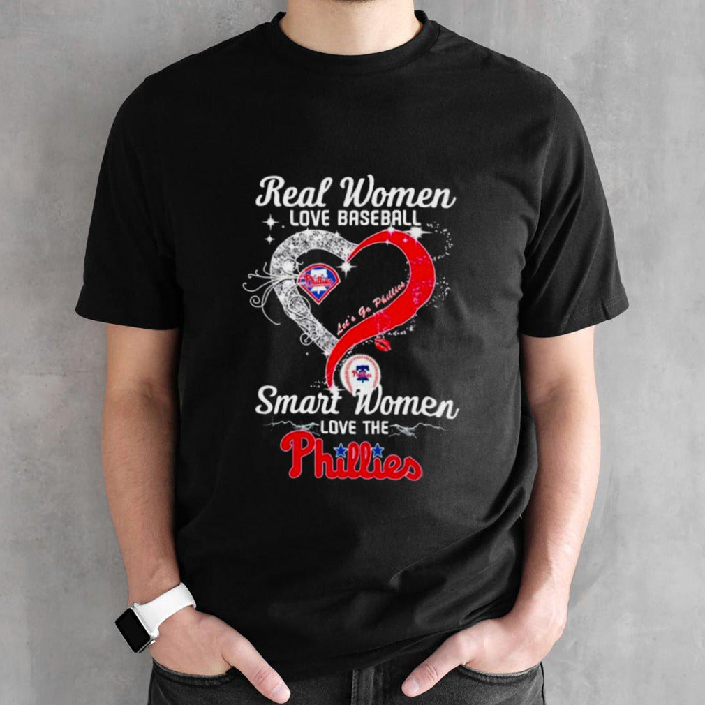 Real Women Love Baseball Smart Women Love The Philadelphia Phillies Letsâ€™s Go Phillies 2024 Shirts
