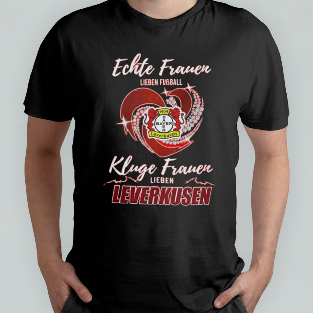 Real Women Love Football Smart Women Love Bayer Leverkusen Diamond Heart T-shirt
