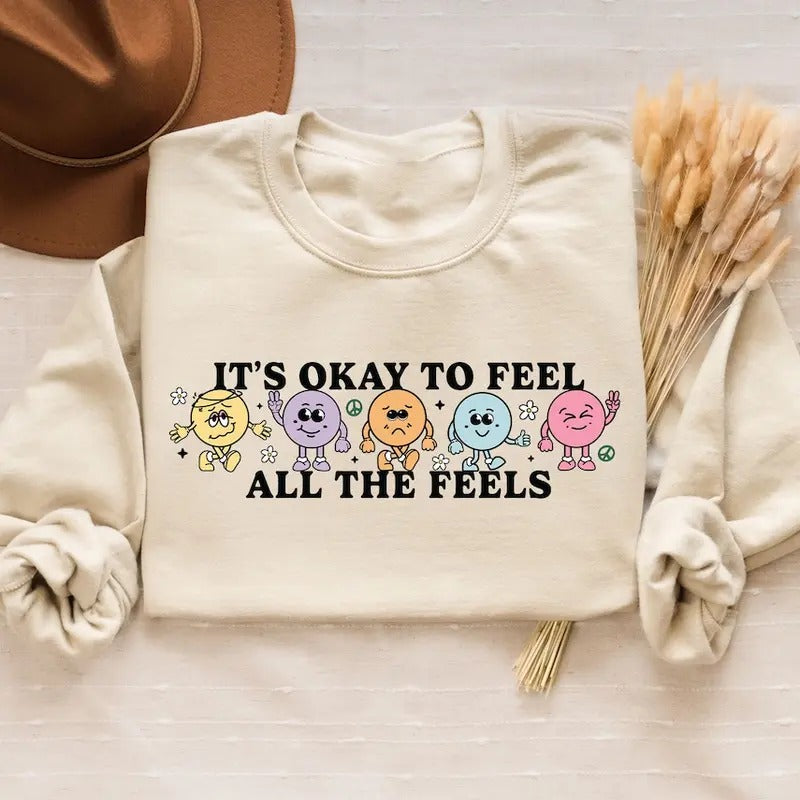 Retro Mental Health Sweatshirt, It's Ok To Feel All The Feels, School Psychologist Shirt, Self Love Shirt, Love Yourself ,Counselor, Teacher Cotton Sweaters