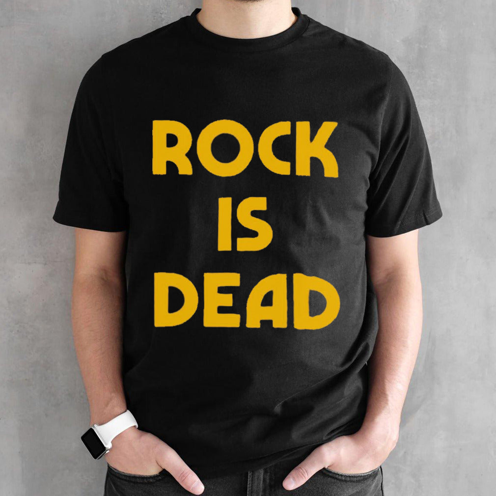 Rock is dead shirt