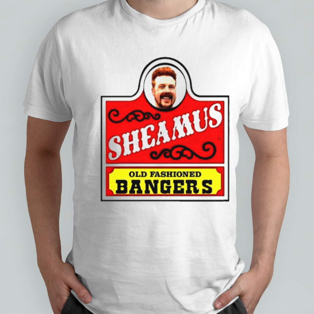 Sheamus Old Fashioned Bangers shirts