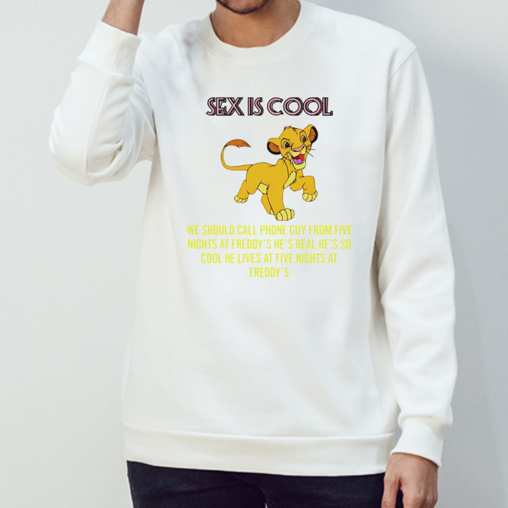 Simba sex is cool we should call phone guy from Five Nights at Freddyâ€™s shirt