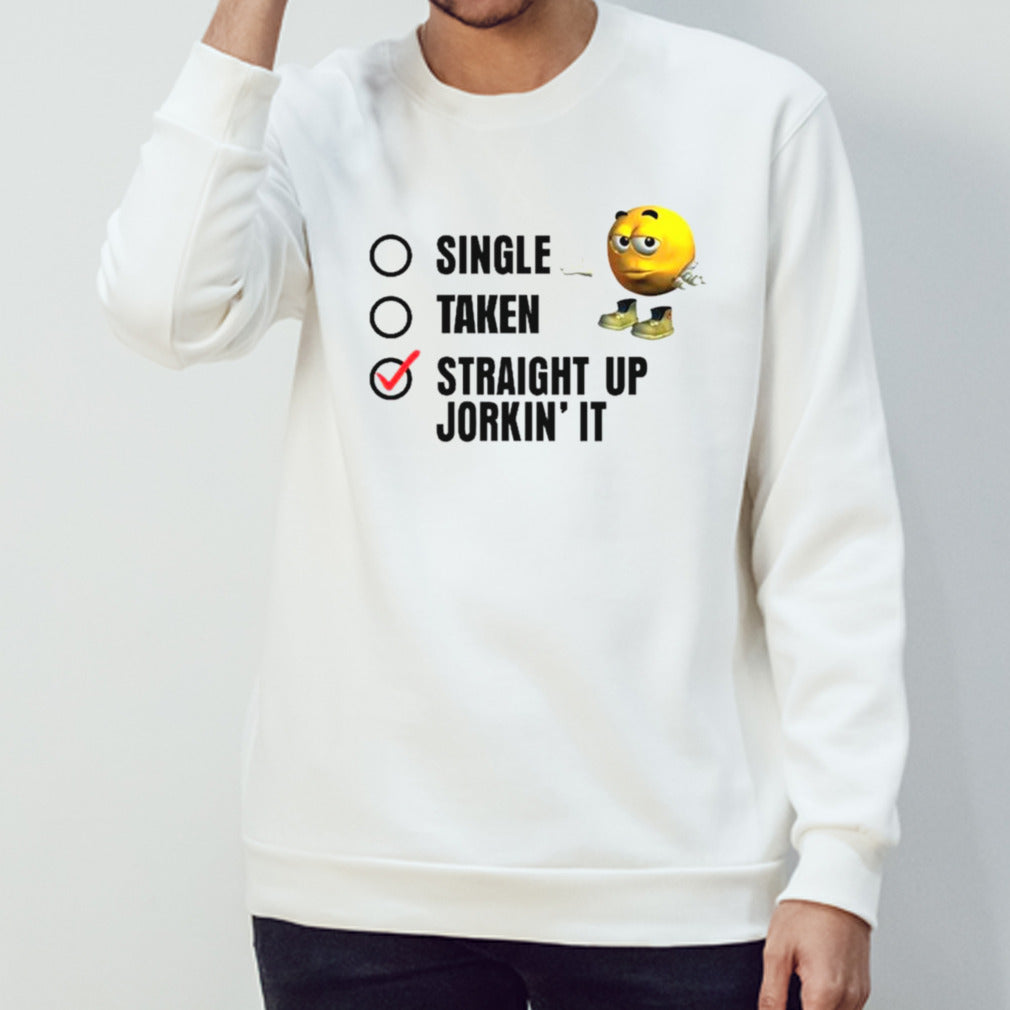 Single taken straight up jorkinsâ€™ it shirts