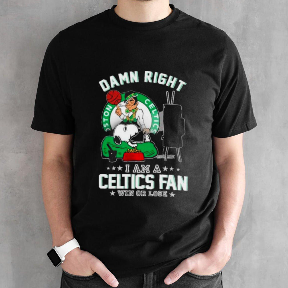 Snoopy TV Show Damn Right I Am A Boston Celtics Fan Win Or Lose Shirt