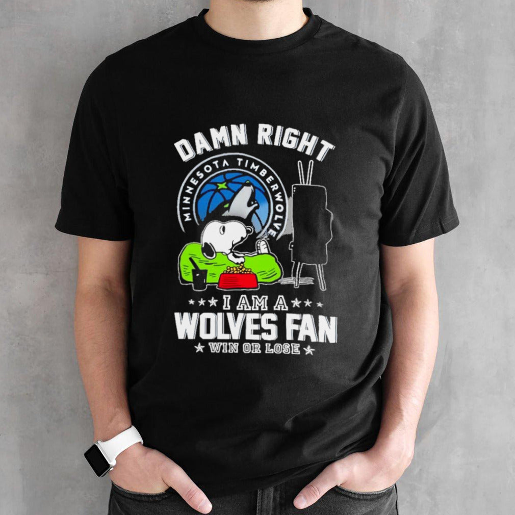Snoopy TV Show Damn Right I Am A Minnesota Timberwolves Fan Win Or Lose shirt