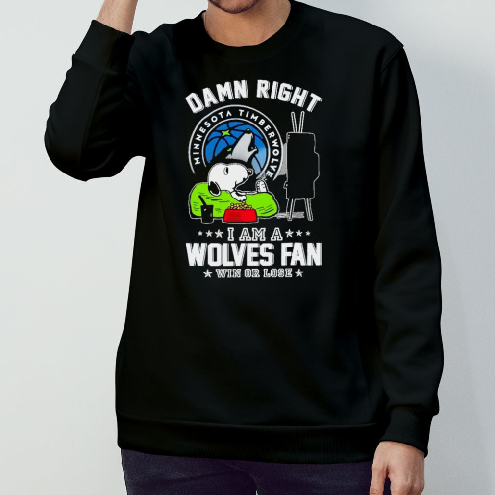 Snoopy TV Show Damn Right I Am A Minnesota Timberwolves Fan Win Or Lose shirt