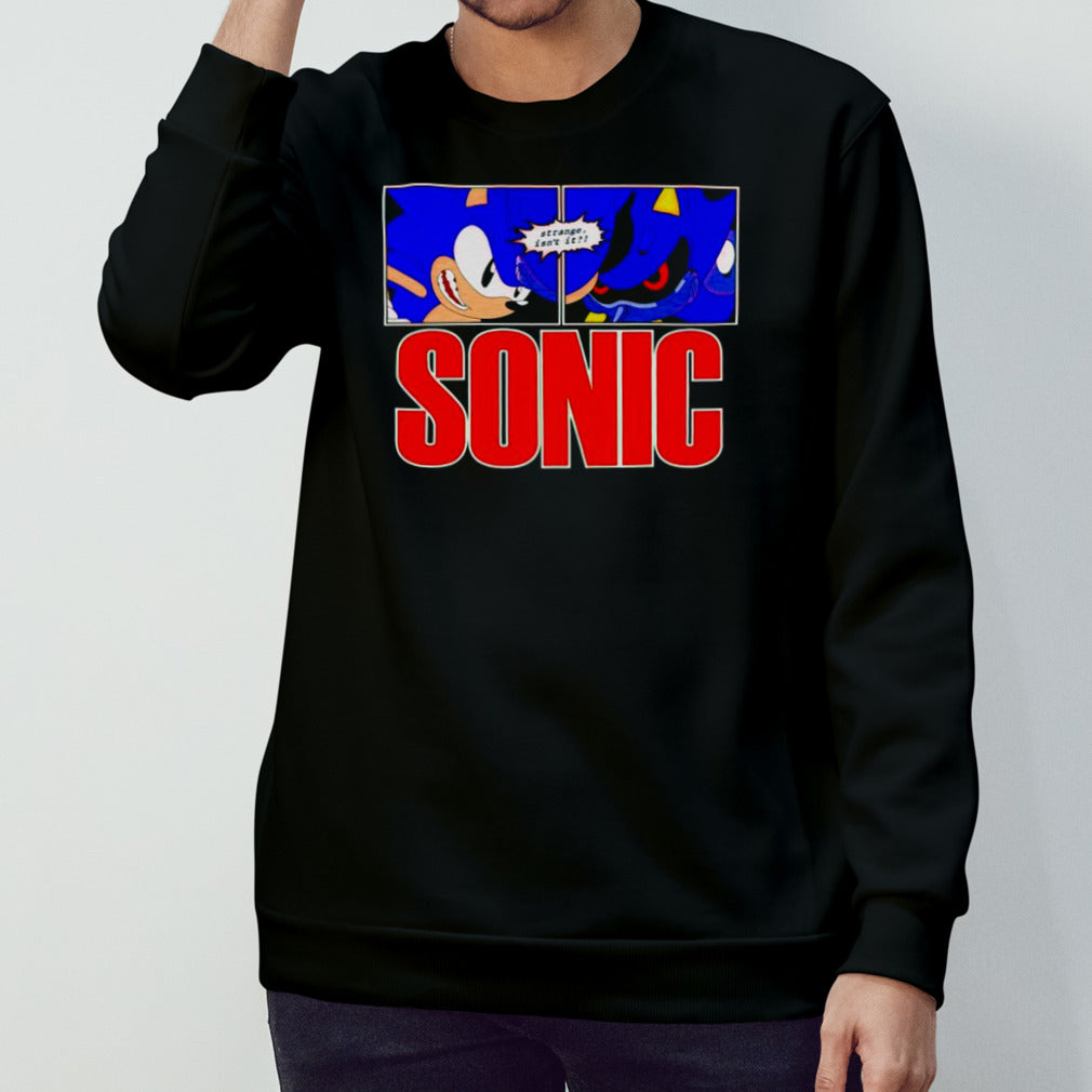 Sonic strange isnâ€™t it shirt