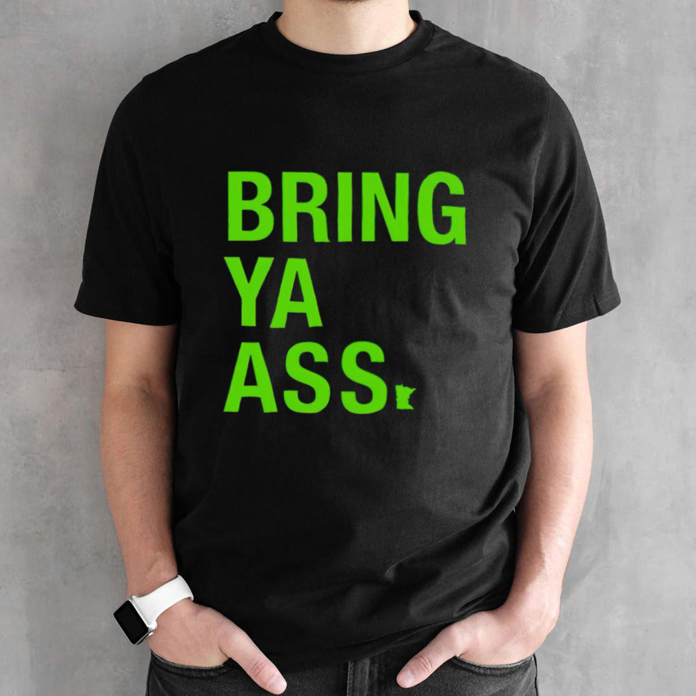 Sota clothing bring ya ass shirt