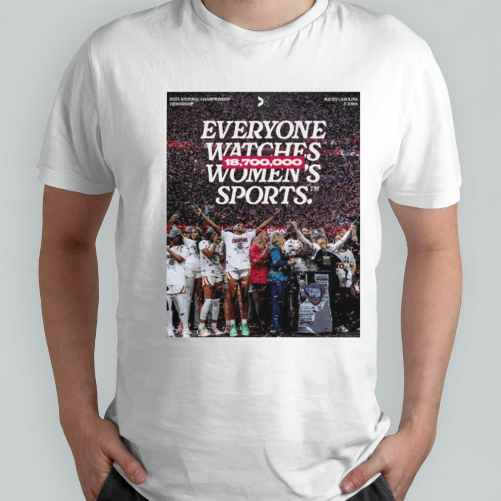 South Carolina Gamecocks everyone watches womensâ€™s sports 18700000 shirts