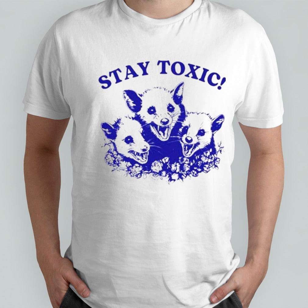 Stay toxic trash panda shirts