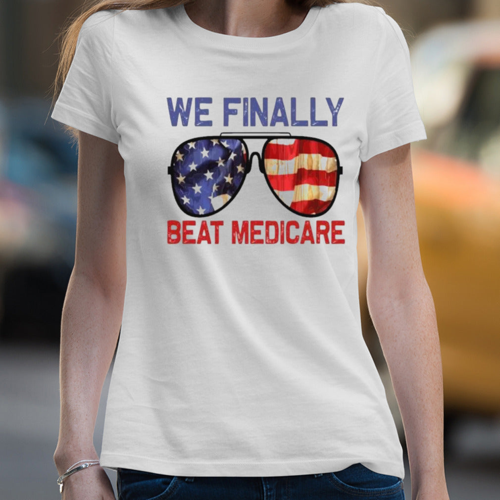 Sunglasses We Finally Beat Medicare Biden 2024 T-Shirt