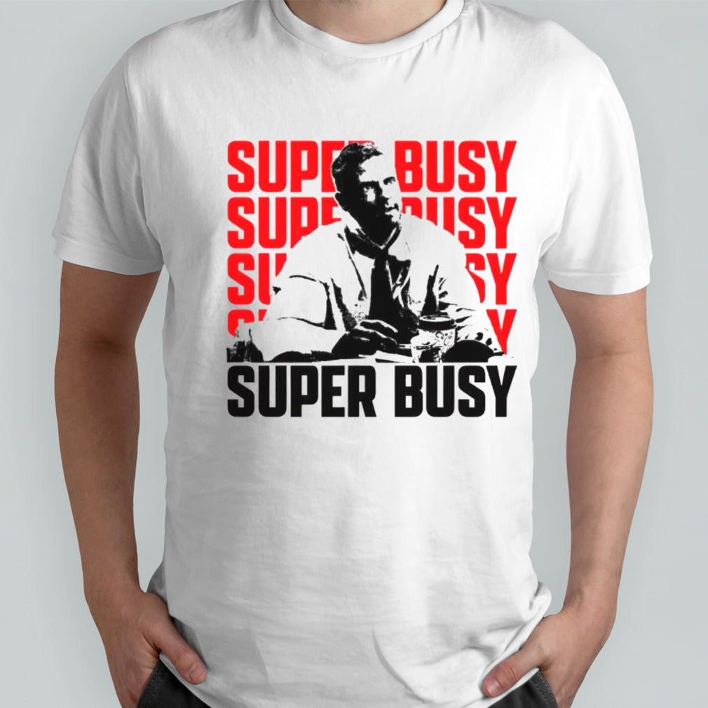 Super Busy Ceo shirts