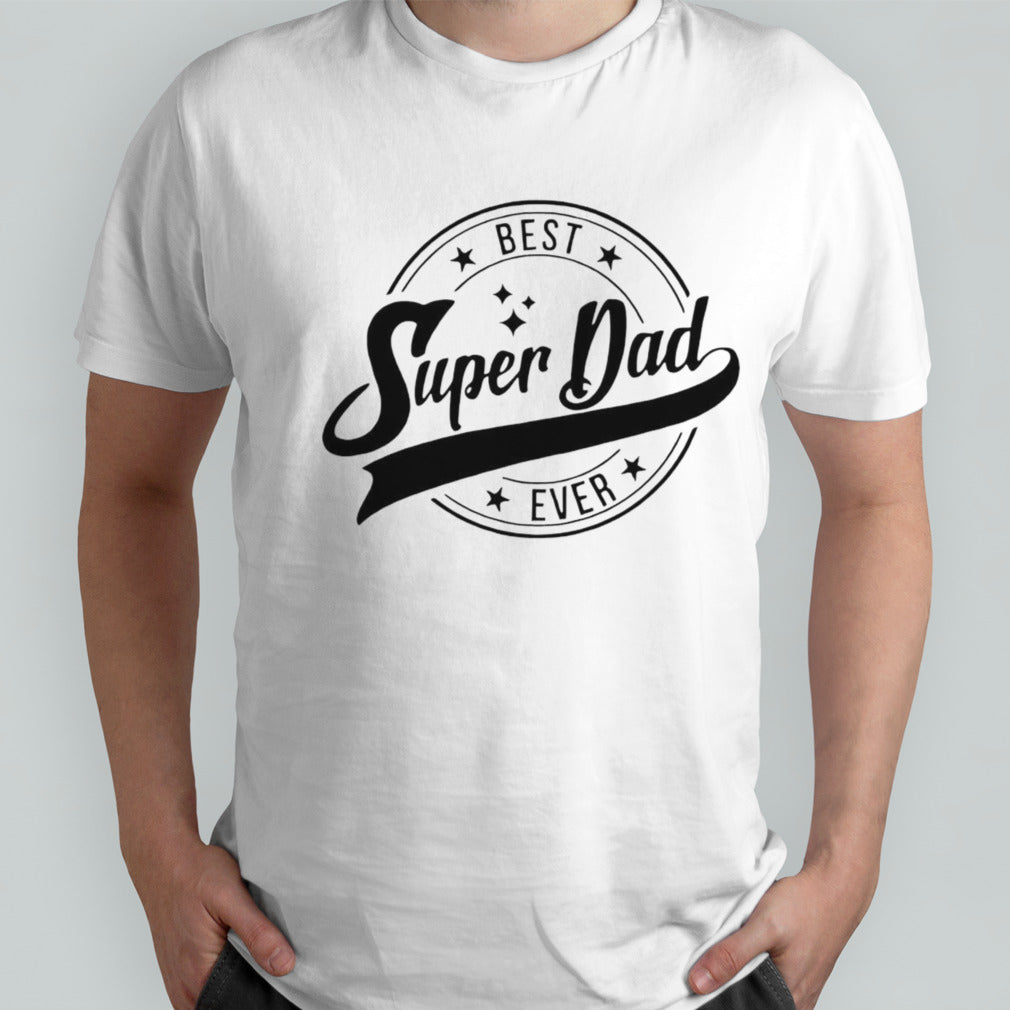 Super dad best ever shirt