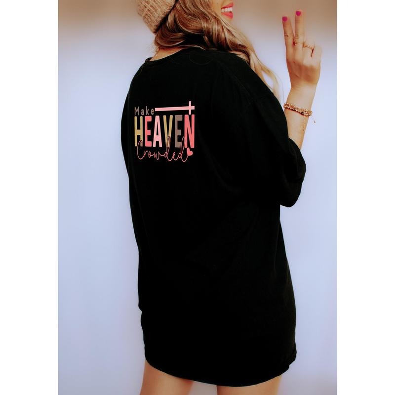 T-shirt Make Heaven Crowded T-shirt Christian T Shirt Religious Shirt Christian Gift For Women Christian Quote Shirt