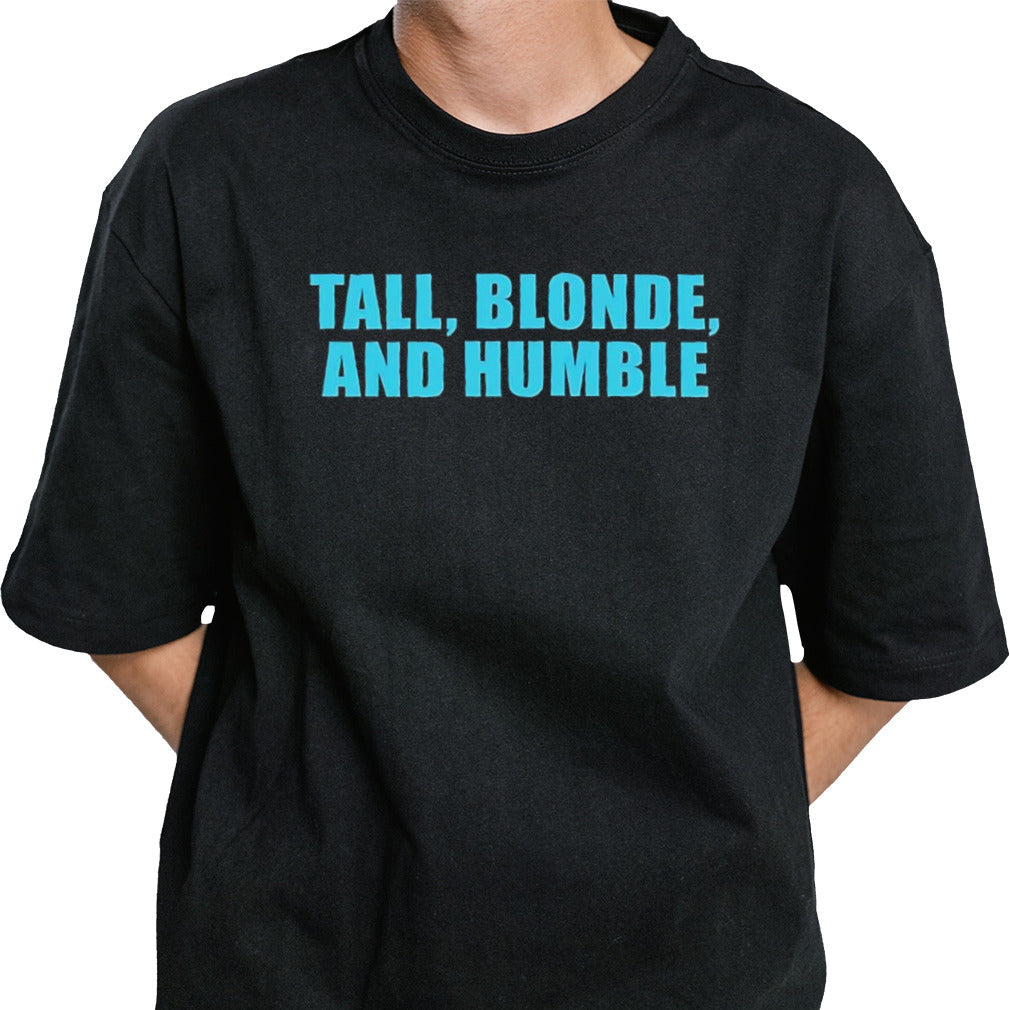 Tall blonde and humble shirt