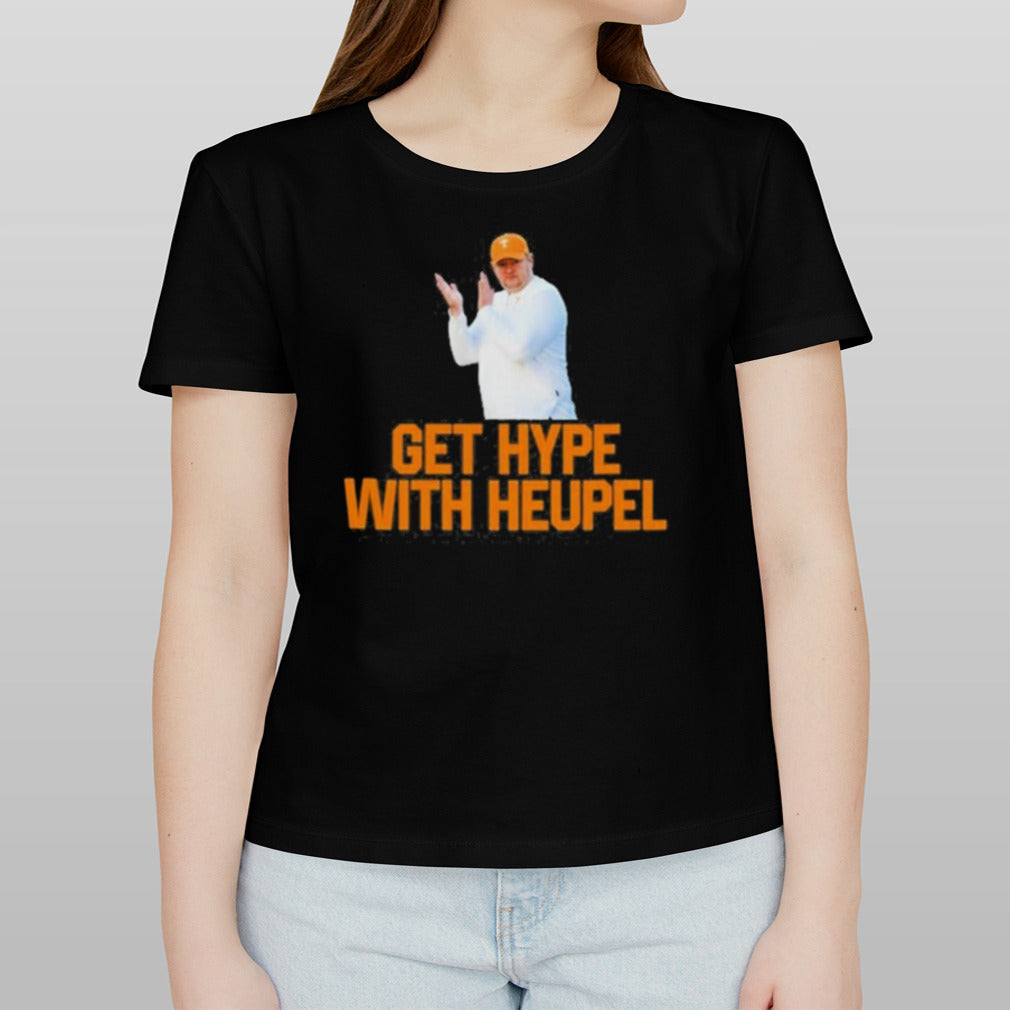 Tennessee Josh Heupel Get Hype With Heupel Shirt