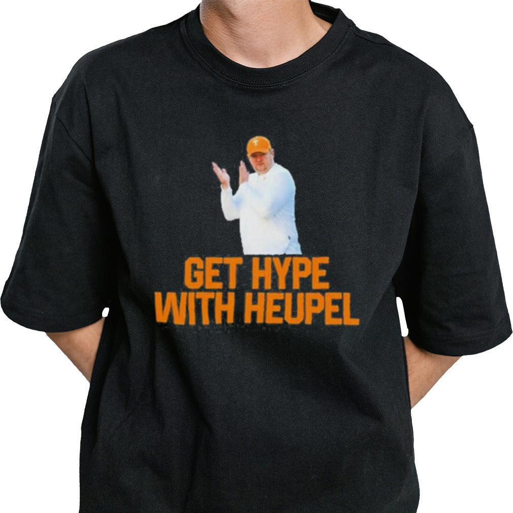 Tennessee Josh Heupel Get Hype With Heupel Shirt