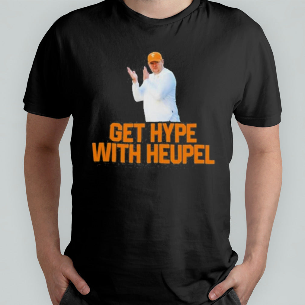 Tennessee Josh Heupel Get Hype With Heupel Shirt