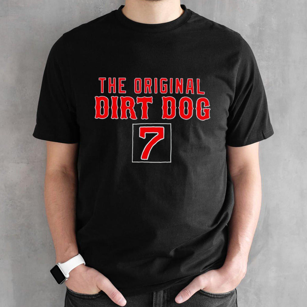 The original dirt dog 7 shirts