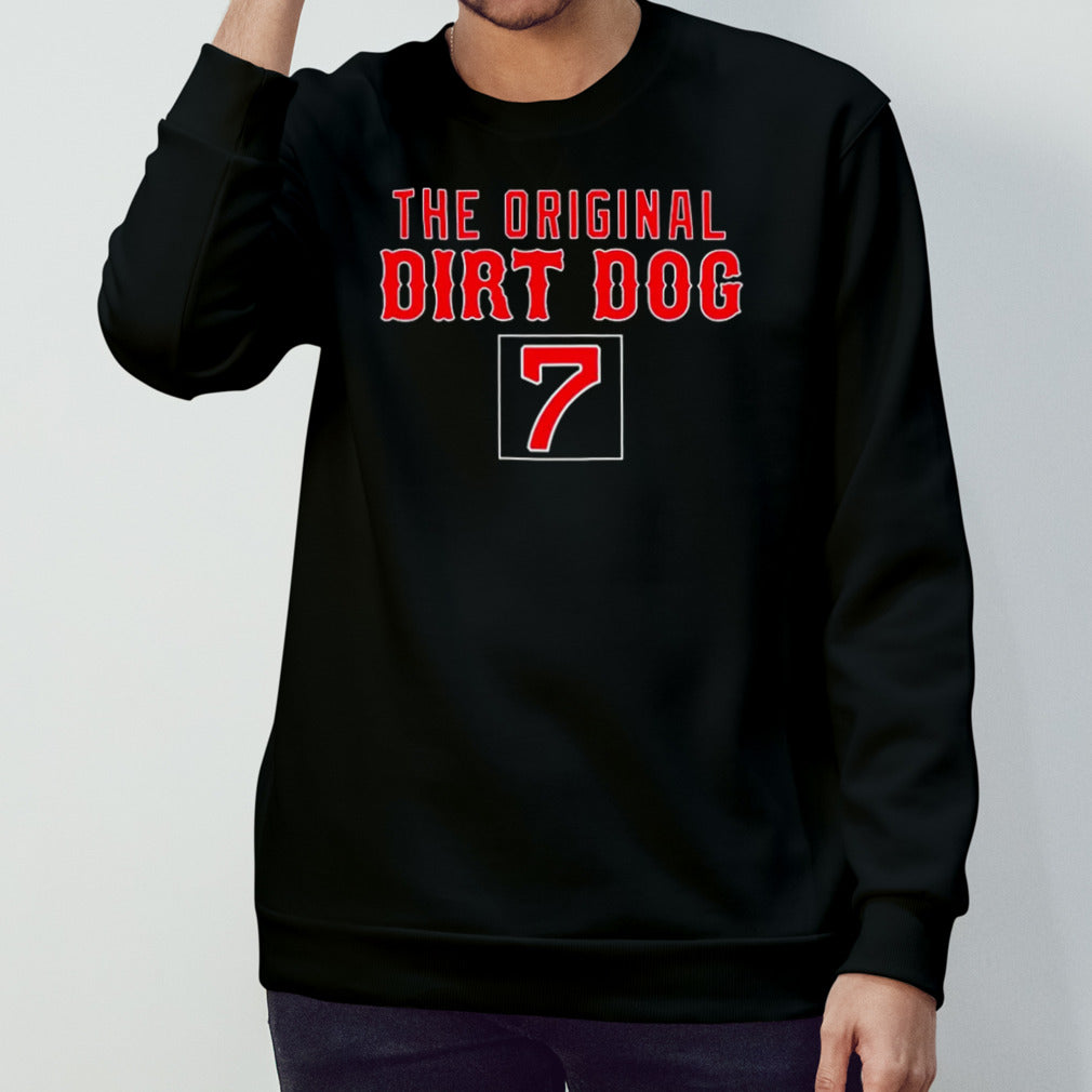 The original dirt dog 7 shirts