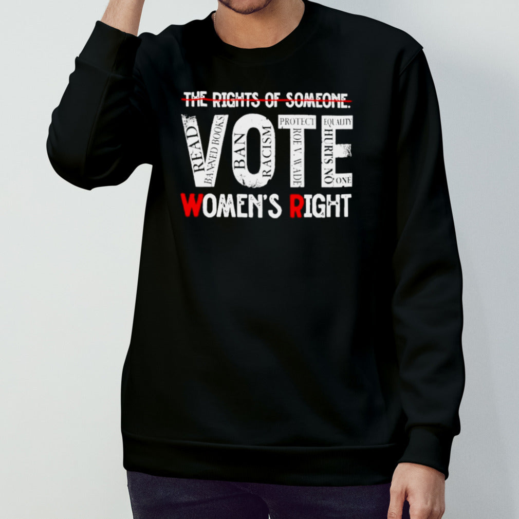 The rights of someone vote womenâ€™s right shirt