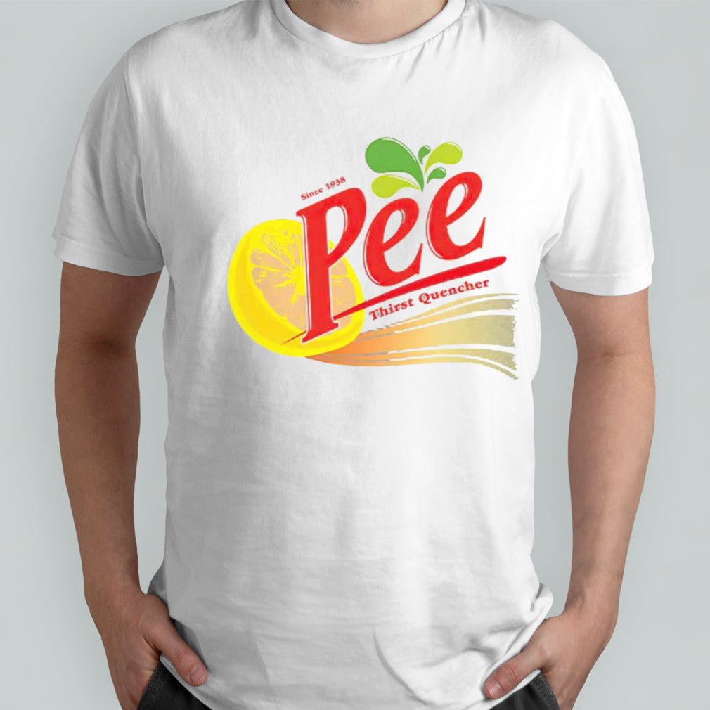 Thirst Quencher Pee T Shirts